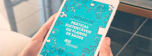 IESS lança cartilha de práticas sustentáveis em planos de saúde