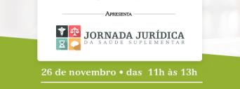  Jornada Jurídica – Sustentabilidade na Saúde Suplementar: o processo decisório da Medicina e do Judiciário.