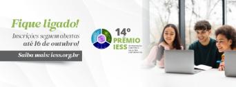 Inscrições para o 14º Prêmio IESS seguem abertas | Participe! 